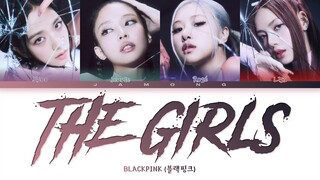 BLACKPINK (블랙핑크) - THE GIRLS [Color Coded Lyrics/가사]