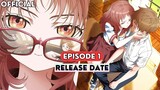 The Girl I Like Forgot Her Glasses Episode 1 Release Date