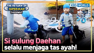 [IND/ENG] Daehan yang dewasa! Selalu menjaga tas ayah | Nostalgia Superman | KBS 140803