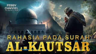 RAHASIA BESAR TAFSIR SURAH AL-KAUTSAR