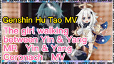 [Genshin Hu Tao MV ] The girl walking between Yin & Yang, [MR. Yin & Yang] [Coronach] MV