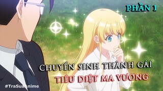 Tóm Tắt Anime Hay: Xuyên Không Trở Thành Thiếu Nữ Xinh Đẹp Tiêu Diệt Ma Vương P1 | Review Anime