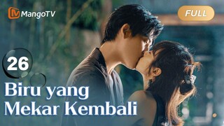 INDO SUB《Biru yang Mekar Kembali》EP26 Sedang tayang❤️‍🔥drama Tiongkok terbaru 2024