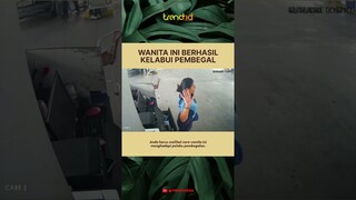 WANITA INI BERHASIL KELABUI PEMBEGAL