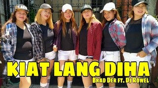 KIAT LANG DIHA Budots 2021 Brad Der ft. Dj Rowel | Stepkrew Girls | Dance Fitness