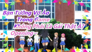 Bạn Tưởng Vợ Ảo Trong Game Không Phải Là Gái Thật À?|[4K/Ultra HD/Không nhãn hiệu]Opening~「60FPS」