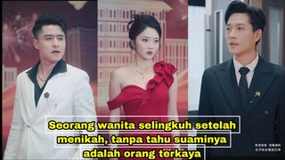 Seorang wanita selingkuh setelah menikah, tanpa tahu suaminya adalah orang terkaya!