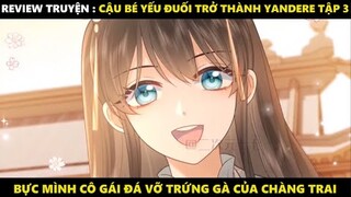 Cậu Bé Yếu Đuối Trở Thành Yandere Tập 3 | Truyện Tranh Siêu Nhanh | Mõm Radio