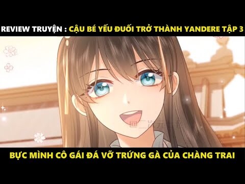 Cậu Bé Yếu Đuối Trở Thành Yandere Tập 3 | Truyện Tranh Siêu Nhanh | Mõm Radio