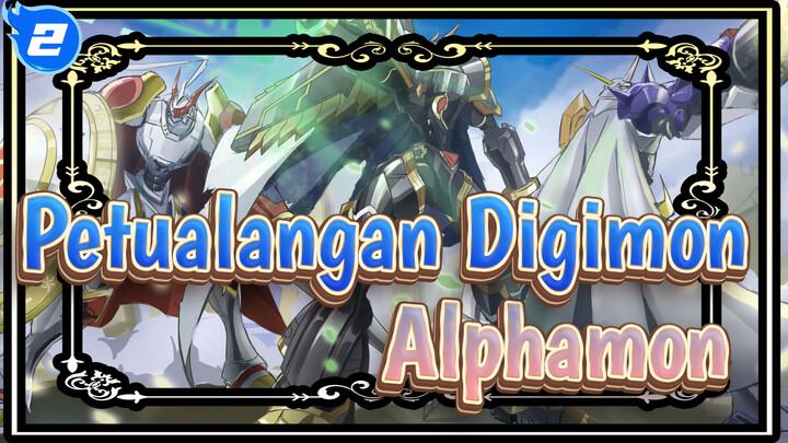 [Petualangan Digimon] Alphamon Si Ksatria Kerajaan_2