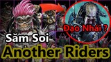 "Tại Sao Another Rider Luôn Mạnh Hơn Rider Gốc?"- Săm Soi: ANOTHER RIDER P.1!!