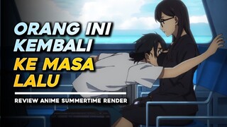 ORANG INI KEMBALI KE MASA LALU | Anime Review