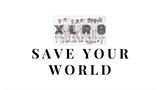 Save Your World - XLR8 | The Third Album [Official Lyric Video]