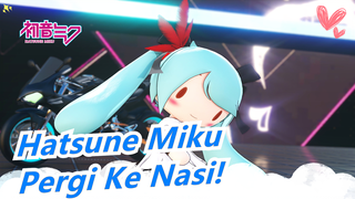 [Hatsune Miku] Miku Konyol! Pergi Ke Nasi!!