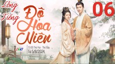 Độ Hoa Niên - Tập 06 | Lồng Tiếng