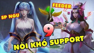 Top 9 NỖI KHỔ TÂM mà chỉ người chơi SUPPORT chân chính mới hiểu được trong LMHT