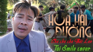 HOA HẢI ĐƯỜNG ( JACK ) -Parody cha cha Thailan - Tài Smile Cover