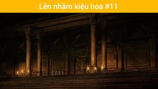 Lên nhầm kiệu hoa p11