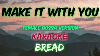 MAKE IT WITH YOU - BOSSA │ BREAD (KARAOKE VERSION)