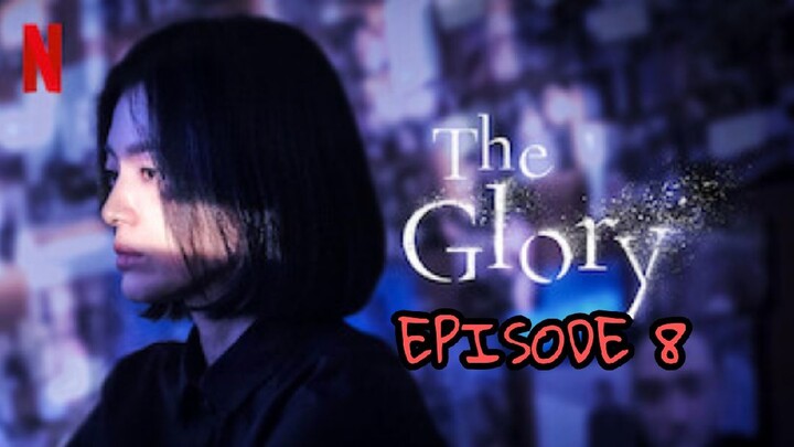 THE GLORY EPISODE 8 FINAL ENG SUB (SEASON 1)