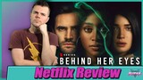 Behind Her Eyes Netflix Series Review