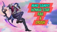 MMD Sampo Honkai Star Rail X Crush