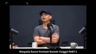 Waspada Racun Pemisah Rumah tangga Part 2