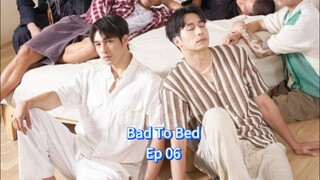 Bad To Bed Ep 06 (sub indo)