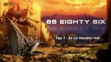 86 Eighty Six Tập 1 - Sẽ có Handler mới