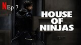 House of Ninjas | Episode 7
