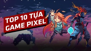 TOP 10 Game Pixel Hay Nhất