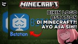 [MINECRAFT] `Gimana Tuh Bikin Logo Bstation di Minecraft?🕹️