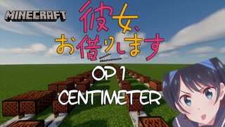 Minecraft| Rent-A-Girlfriend(彼女、お借りします) OP センチメートル  | Noteblock Cover