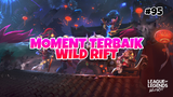Moment Tebaik #95 | League Of Legends : Wild Rift Indonesia