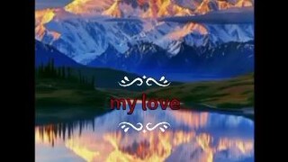 My love