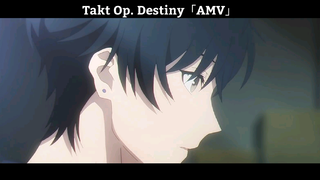 Takt Op. Destiny「AMV」Hay nhất