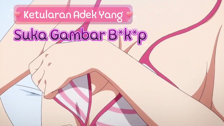 Kena Efek Adik  Yang Suka Gambar Manga B*k*p haha