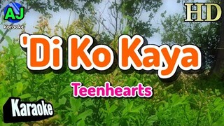 DI KO KAYA - TeenHearts | KARAOKE HD