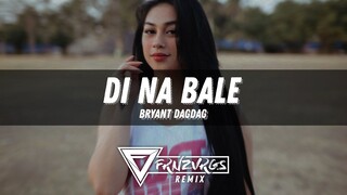 Bryant Dagdag - Di Na Bale (FRNZVRGS Remix)