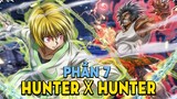 Tóm Tắt Anime: Hunter X Hunter Thợ Săn Tý Hon (Phần 7 ) Mọt Otaku