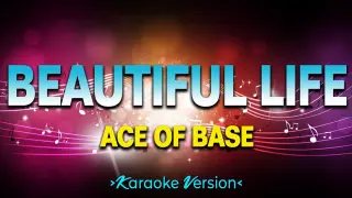 Beautiful Life - Ace of Base [Karaoke Version]