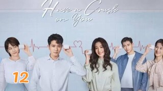 Have a Crush on You EP12