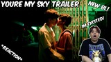 (NEW BL!!!) จุดหมายคือท้องฟ้า You’re My Sky The Series (Trailer) - REACTION