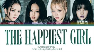 BLACKPINK- 'THE HAPPIEST GIRL' LYRICS