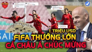 FIFA Thưởng Khủng ĐT Nữ Việt Nam, Cả Châu Á Chúc Mừng, NHM ĐNA Cổ Vũ ĐTVN