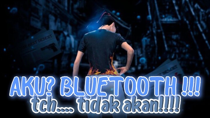 Aku? bluetooth !!! Tch... tidak akan || Free Fire || GMV