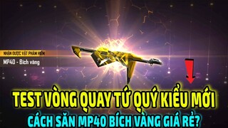 Test Vòng Quay Tứ Quý Kiểu Mới Săn MP40 Bích Vàng "Rẻ" Quá Sức Tưởng Tượng || Free Fire