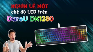 [OTech Review] Nghìn lẻ một chế độ LED RGB trên bàn phím DareU DK1280