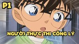 [Thám tử lừng danh Conan] - Người thực thi công lý (P1) | Anime hay