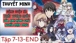 (Thuyết Minh) Tập 7-13-END Công Cuộc Tái Thiết Vương Quốc Của Anh Hùng Chủ Nghĩa Hiện Thực phần 1